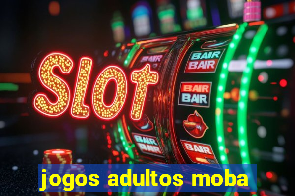 jogos adultos moba